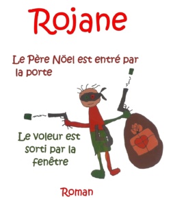 Le Père Nöel est entré par la porte. Le voleurs est sorti par la fenètre.